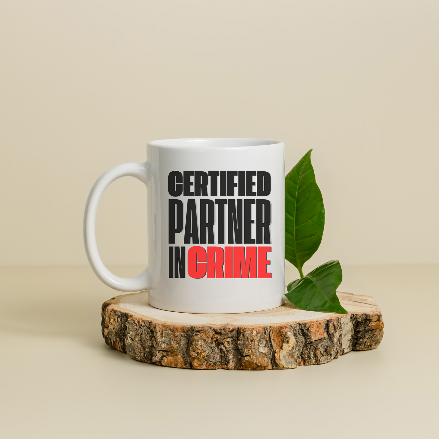 Certified Partner in Crime Ceramic Coffee Mug
