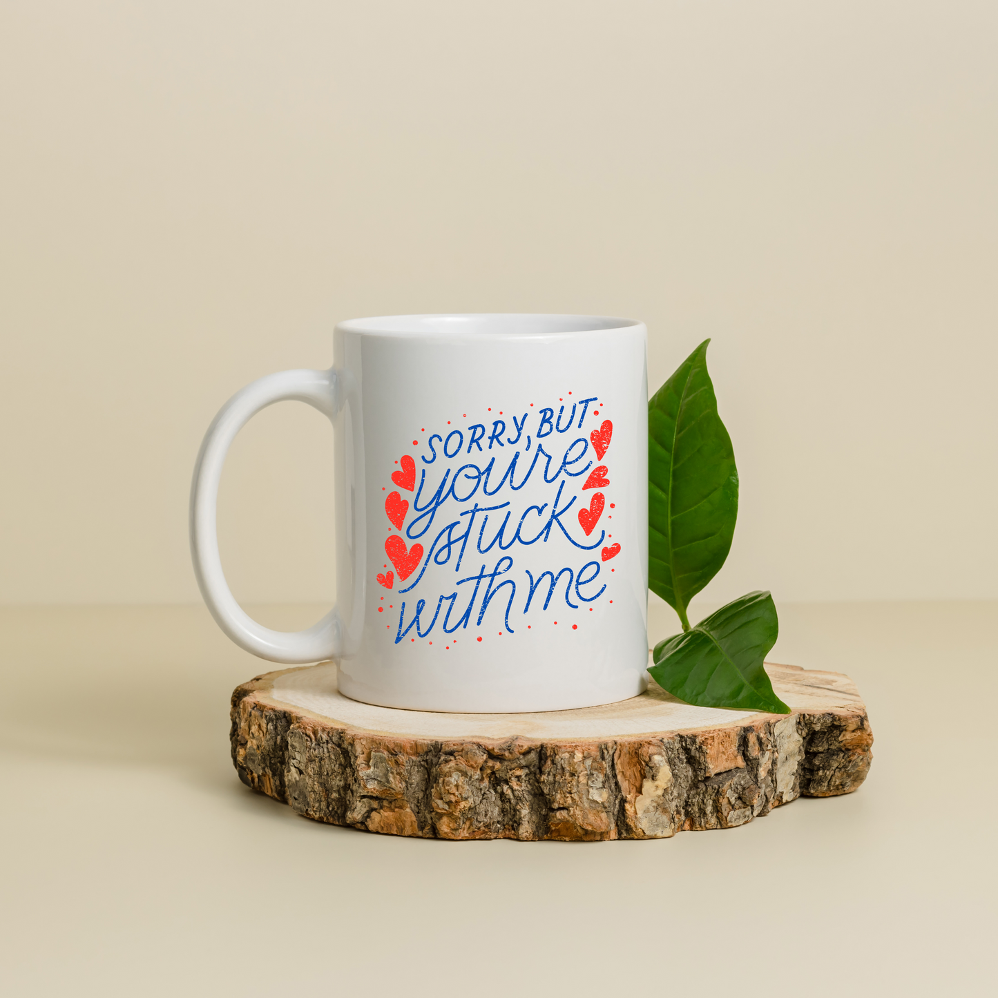 Stuck With Me Ceramic Coffee Mug
